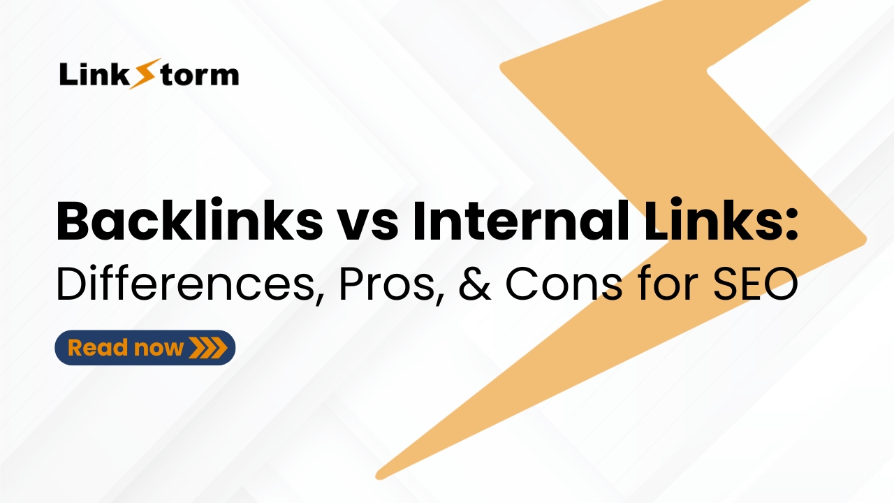 Backlinks vs Internal Links: Differences, Pros & Cons for SEO